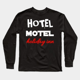 Hotel motel holiday inn t-shirt Long Sleeve T-Shirt